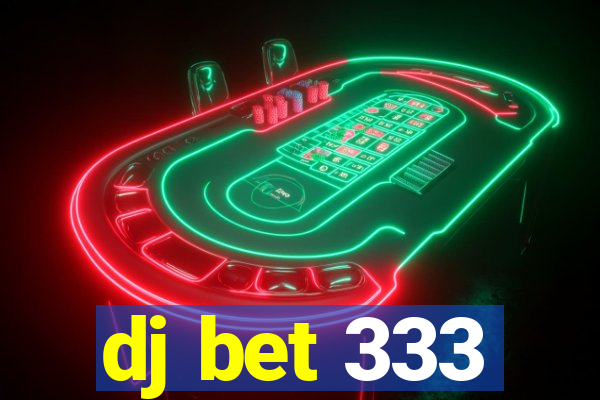 dj bet 333